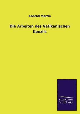 Konrad Martin - Arbeiten des Vatikanischen Konzils, Häftad