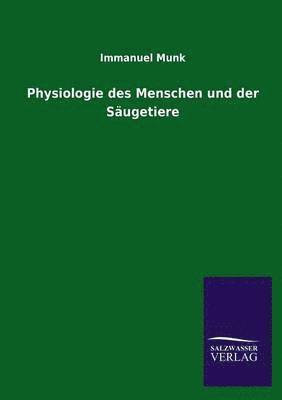 Immanuel Munk - Physiologie des Menschen und der Säugetiere, Häftad