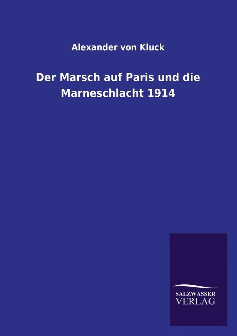 Alexander Von Kluck - Marsch auf Paris und die Marneschlacht 1914, Häftad. Tillgänglighet: Lägg i varukorg