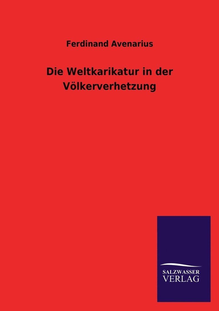 Ferdinand Avenarius - Weltkarikatur in der Völkerverhetzung, Häftad