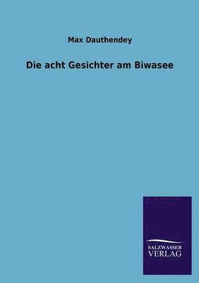 Max Dauthendey - Acht Gesichter Am Biwasee, Häftad