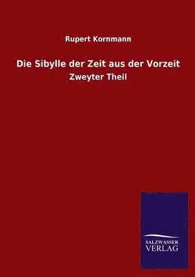 Rupert Kornmann - Sibylle der Zeit aus der Vorzeit, Häftad. Tillgänglighet: Lägg i varukorg