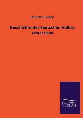 Heinrich Luden - Geschichte Des Teutschen Volkes, Häftad