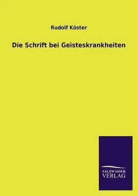 Rudolf Koster - Schrift Bei Geisteskrankheiten, Häftad. Tillgänglighet: Lägg i varukorg