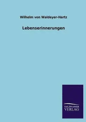 Wilhelm Von Waldeyer-Hartz - Lebenserinnerungen, Häftad. Tillgänglighet: Lägg i varukorg