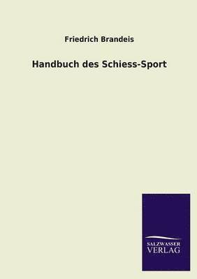 Friedrich Brandeis - Handbuch Des Schiess-Sport, Häftad. Tillgänglighet: Lägg i varukorg