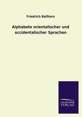 Friedrich Ballhorn - Alphabete Orientalischer Und Occidentalischer Sprachen, Häftad. Tillgänglighet: Lägg i varukorg
