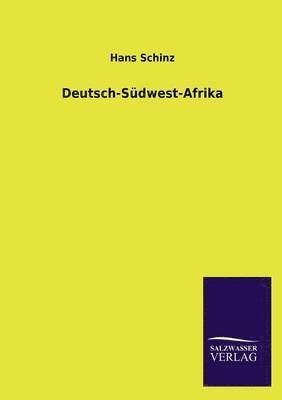 Hans Schinz - Deutsch-Südwest-Afrika, Häftad