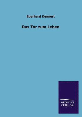 Eberhard Dennert - Tor Zum Leben, Häftad