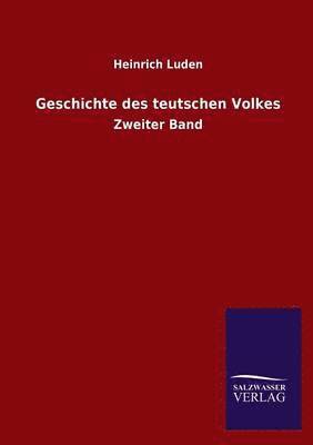 Heinrich Luden - Geschichte Des Teutschen Volkes, Häftad