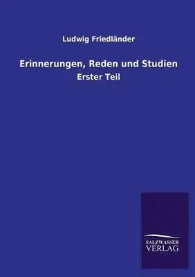 Ludwig Friedlander - Erinnerungen, Reden Und Studien, Häftad. Tillgänglighet: Lägg i varukorg