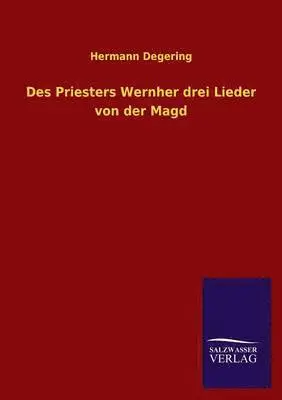 Hermann Degering - Des Priesters Wernher Drei Lieder Von Der Magd, Häftad. Tillgänglighet: Lägg i varukorg