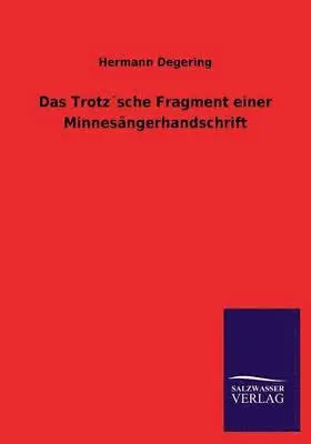 Hermann Degering - Trotz´sche Fragment einer Minnesängerhandschrift, Häftad. Tillgänglighet: Lägg i varukorg