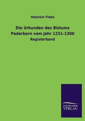 Heinrich Finke - Urkunden Des Bistums Paderborn Vom Jahr 1251-1300, Häftad. Tillgänglighet: Lägg i varukorg