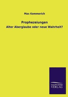 Max Kemmerich - Prophezeiungen, Häftad