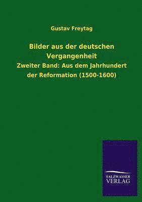 Gustav Freytag - Bilder Aus Der Deutschen Vergangenheit, Häftad