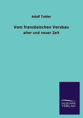 Adolf Tobler - Vom Franzosischen Versbau, Häftad