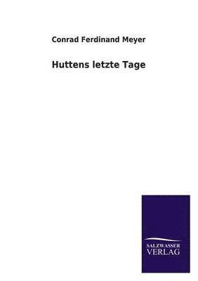 Conrad Ferdinand Meyer - Huttens Letzte Tage, Häftad