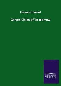 Garten Cities of To-Morrow