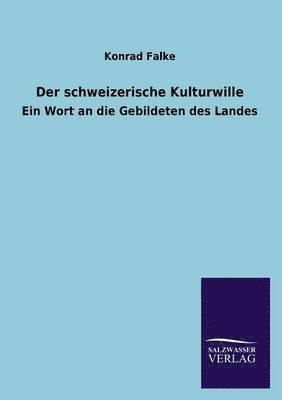 Konrad Falke - Schweizerische Kulturwille, Häftad