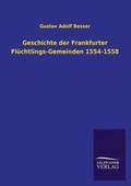 Geschichte der Frankfurter Fl�chtlings-Gemeinden 1554-1558
