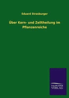 Eduard Strasburger - Über Kern- und Zelltheilung im Pflanzenreiche, Häftad