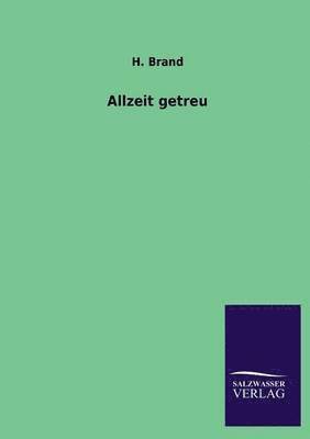 H Brand - Allzeit Getreu, Häftad