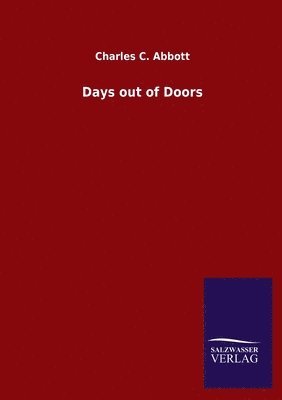 Charles C Abbott - Days out of Doors, Häftad