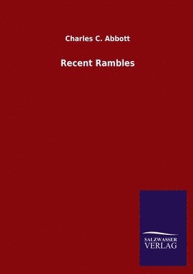 Charles C Abbott - Recent Rambles, Häftad
