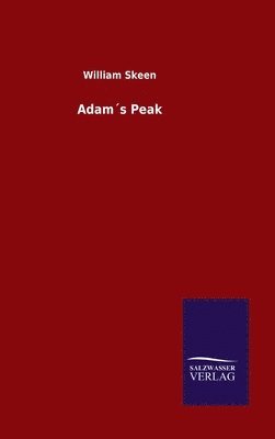 William Skeen - Adam´s Peak, Inbunden. Tillgänglighet: Lägg i varukorg