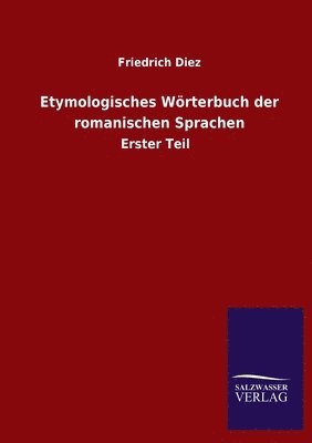 Friedrich Diez - Etymologisches Wörterbuch der romanischen Sprachen, Häftad