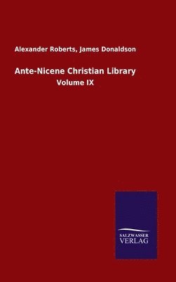 Alexander Donaldson James Roberts - Ante-Nicene Christian Library, Inbunden