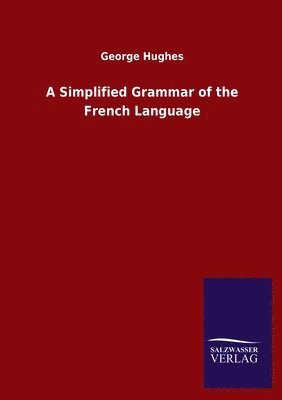George Hughes - Simplified Grammar of the French Language, Häftad