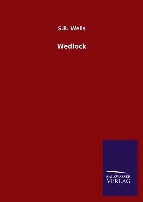 S R Wells - Wedlock, Häftad. Tillgänglighet: Lägg i varukorg