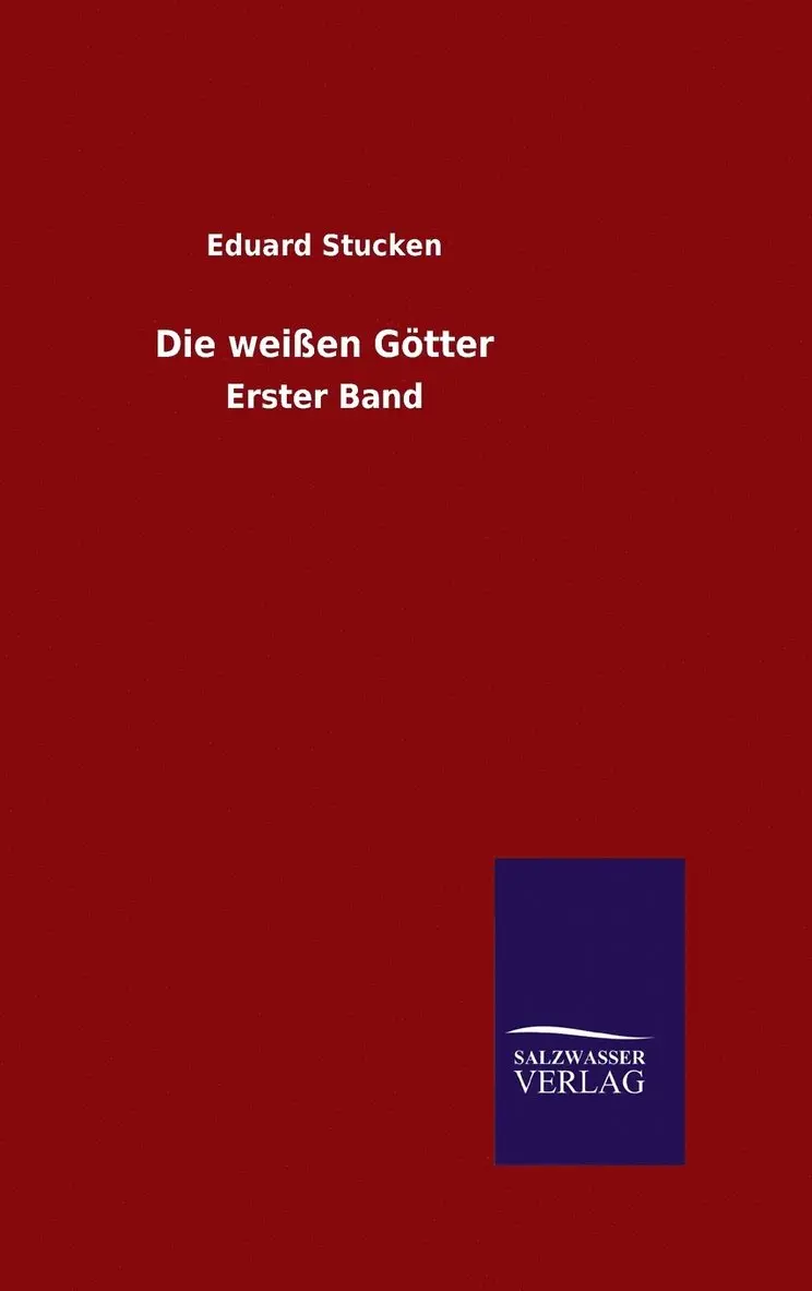 Eduard Stucken - weißen Götter, Inbunden. Tillgänglighet: Lägg i varukorg