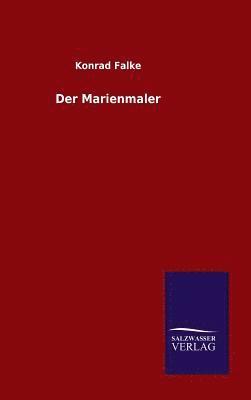Konrad Falke - Marienmaler, Inbunden