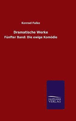 Konrad Falke - Dramatische Werke, Inbunden