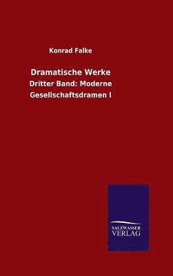 Konrad Falke - Dramatische Werke, Inbunden