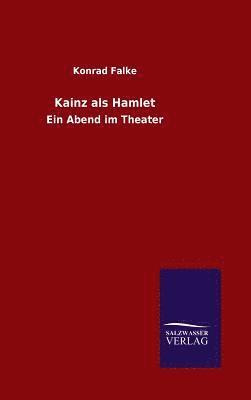 Konrad Falke - Kainz als Hamlet, Inbunden