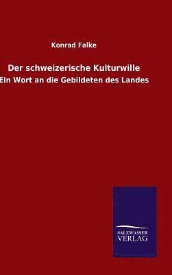 Konrad Falke - schweizerische Kulturwille, Inbunden