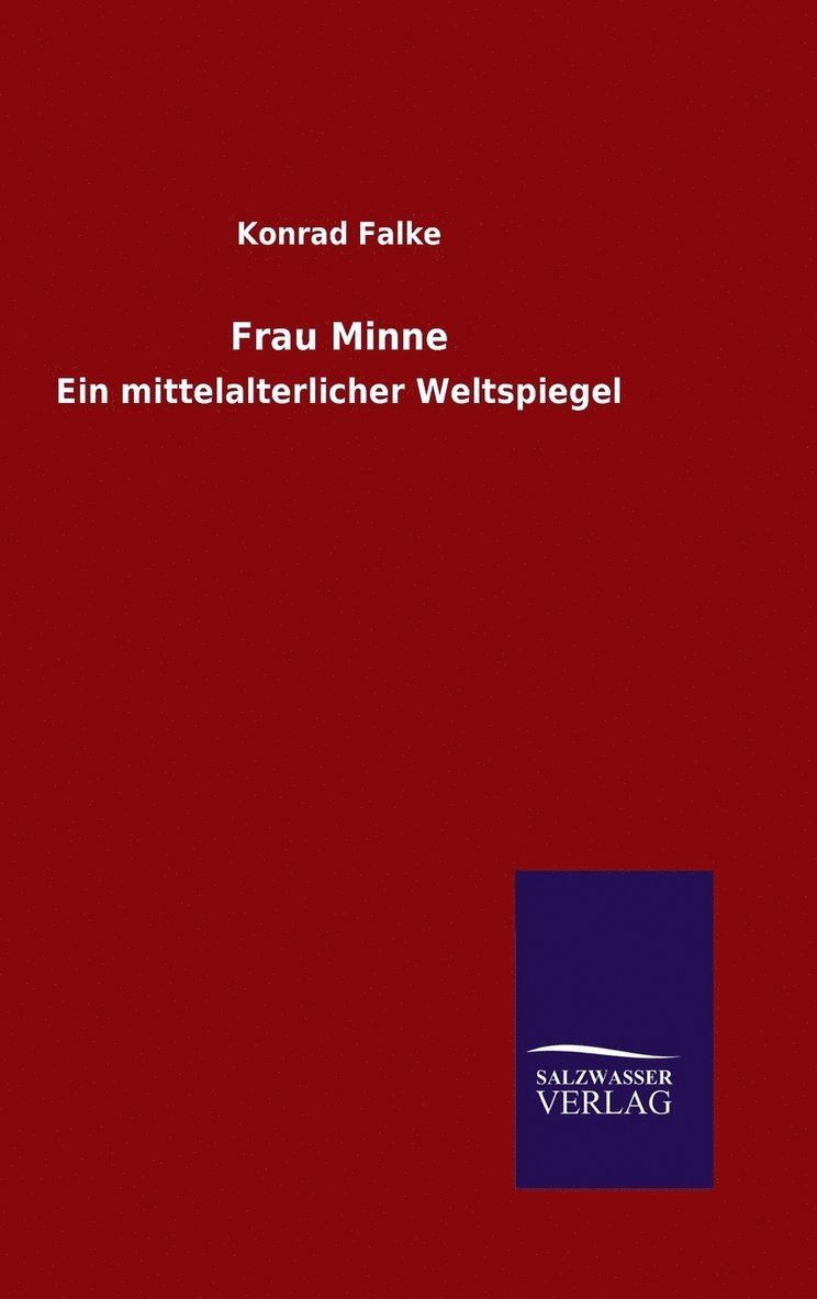 Konrad Falke - Frau Minne, Inbunden