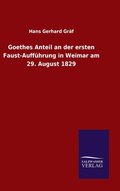 Goethes Anteil an der ersten Faust-Auffhrung in Weimar am 29. August 1829