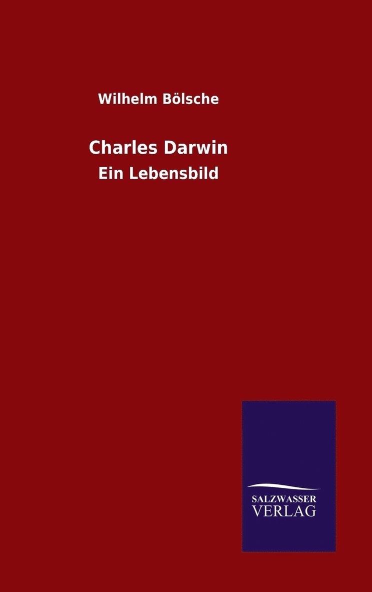 Wilhelm Bolsche - Charles Darwin, Inbunden