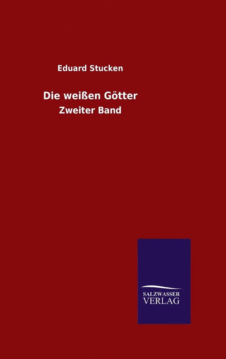 Eduard Stucken - weißen Götter, Inbunden. Tillgänglighet: Lägg i varukorg