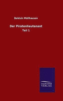 Balduin Möllhausen - Piratenlieutenant, Inbunden