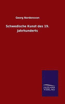 Georg Nordensvan - Schwedische Kunst des 19. Jahrhunderts, Inbunden