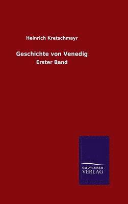 Heinrich Kretschmayr - Geschichte von Venedig, Inbunden