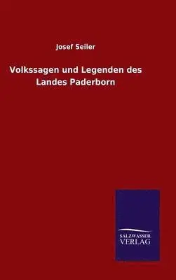 Josef Seiler - Volkssagen und Legenden des Landes Paderborn, Inbunden. Tillgänglighet: Lägg i varukorg
