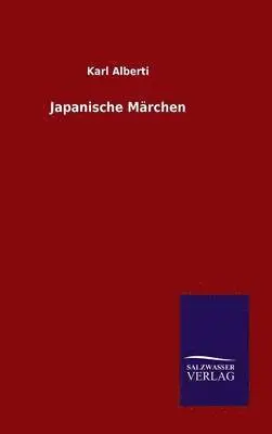 Karl Alberti - Japanische Märchen, Inbunden. Tillgänglighet: Lägg i varukorg