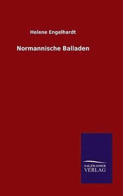 Helene Engelhardt - Normannische Balladen, Inbunden